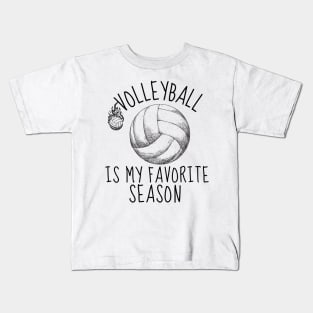 Volleyball Is My Favorite Season - Funny Volleyball Player Quote Kids T-Shirt